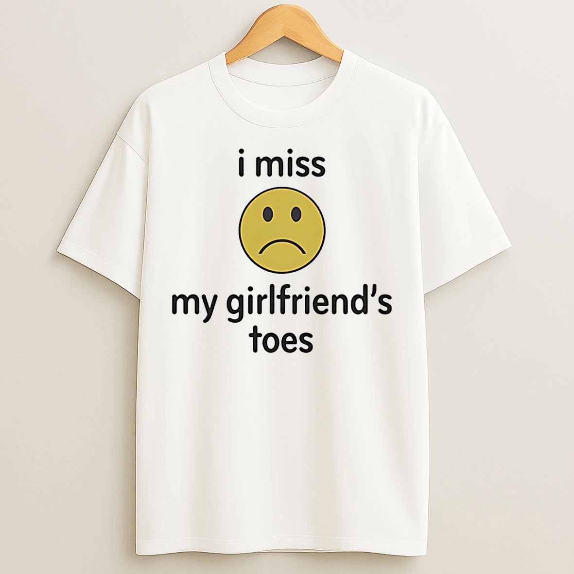Classic I Miss My Girlfriends Toes T Shirts