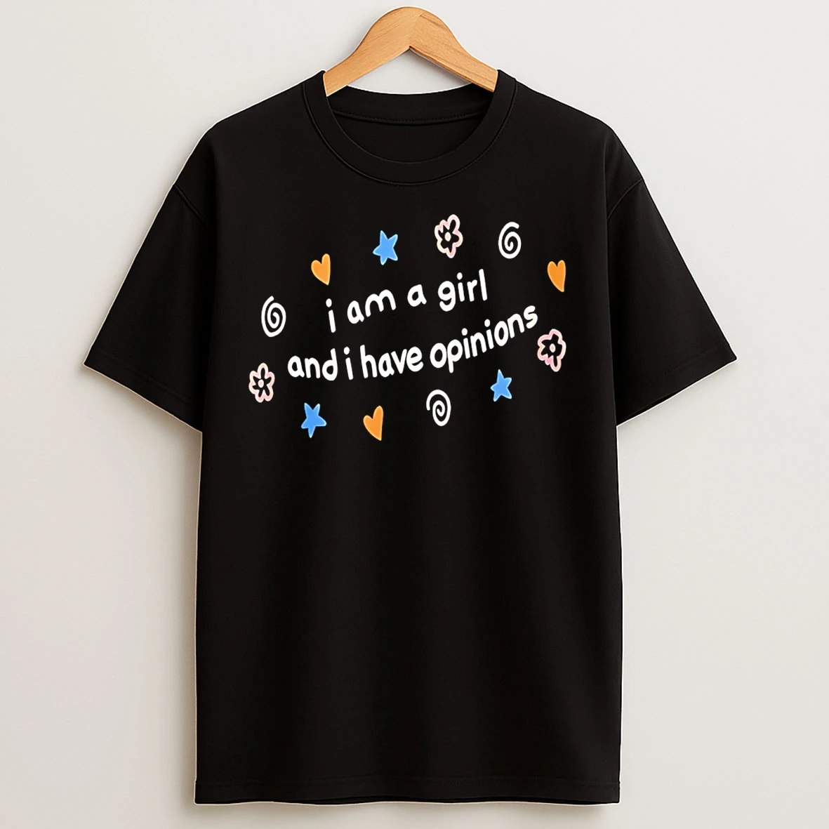 Classic I Am A Girl And I Have Opinions T Shirts