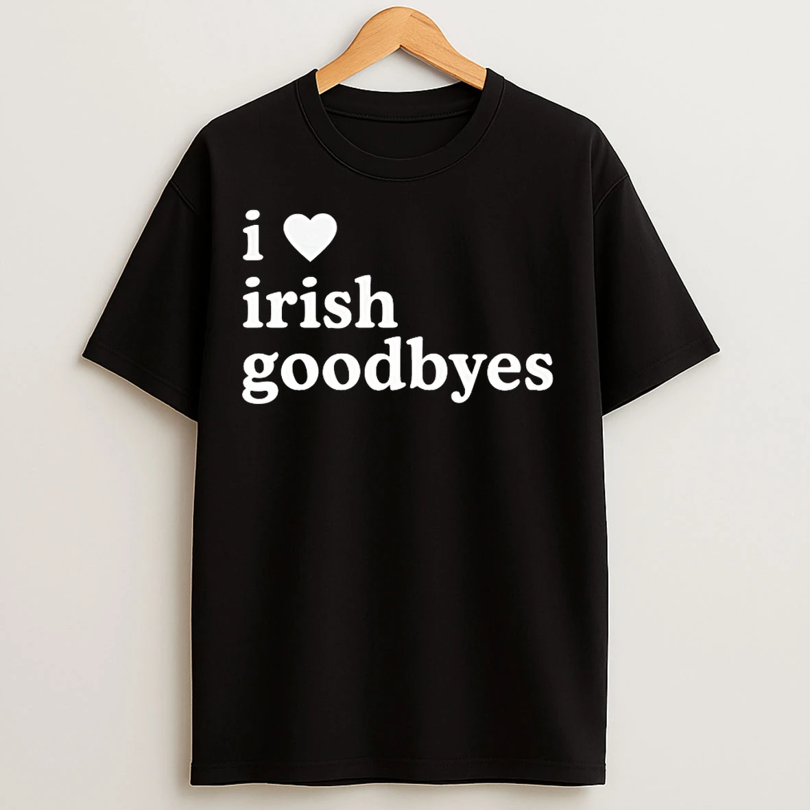 Classic I Love Irish Goodbyes T Shirts