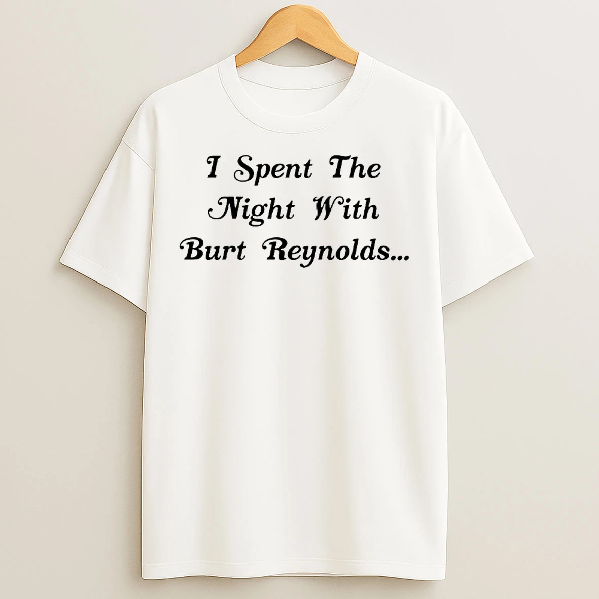 Classic I Spent The Night With Burt Reynolds T Shirts