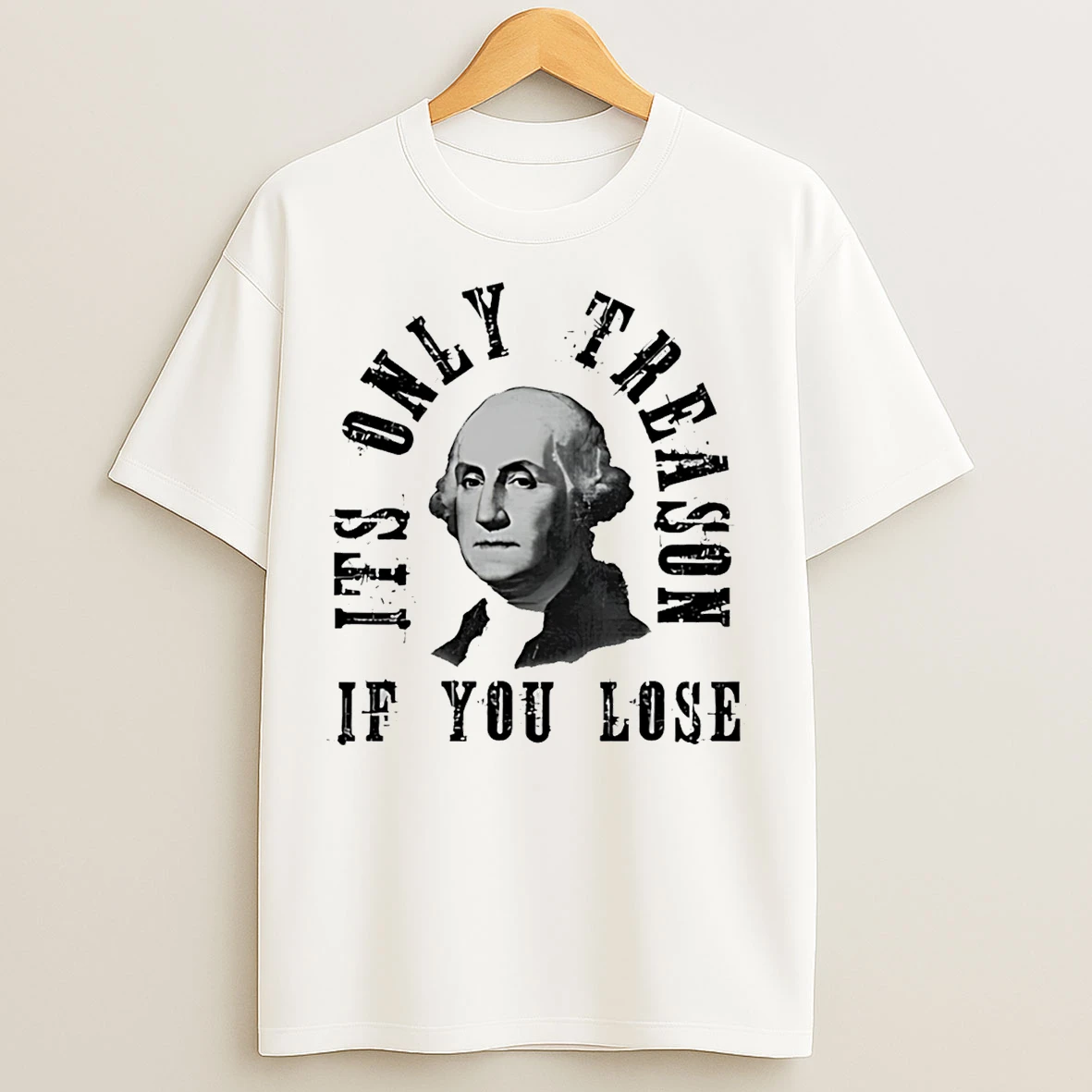 Classic Its Only Treason If You Lose T Shirts