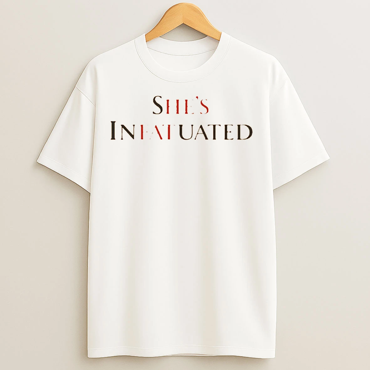 Classic Jane Remover Shes Infatuated T Shirts