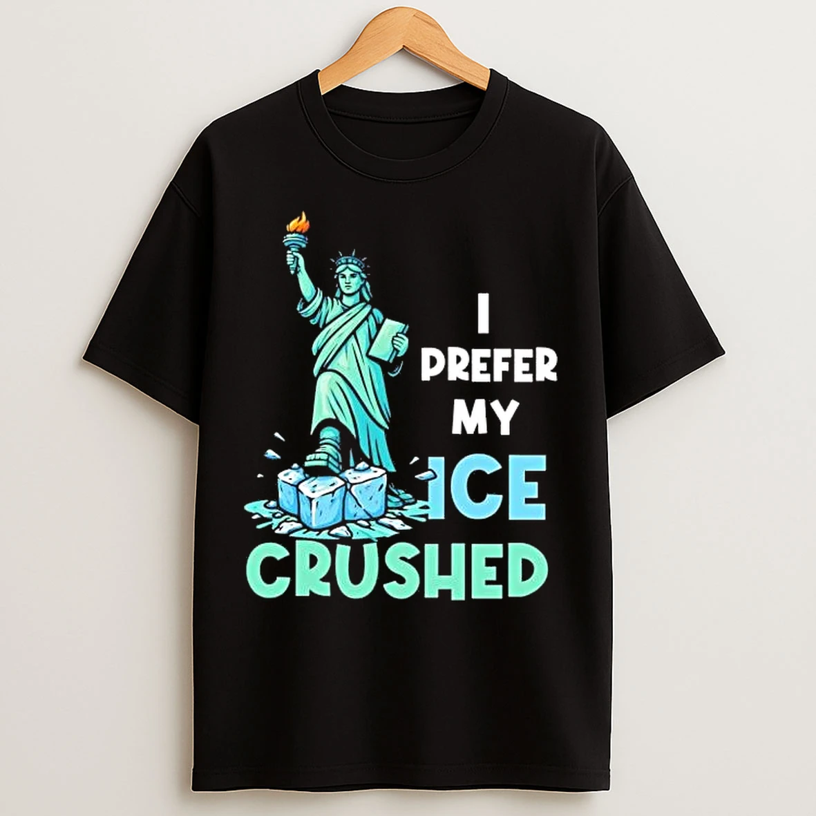 Classic Liberty I Prefer My Ice Crushed Tee T Shirts