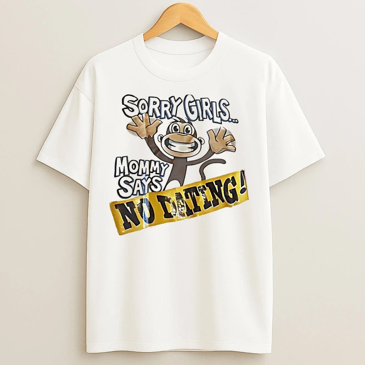 Classic Monkey Sorry Girls Mommy Says No Dating T Shirts