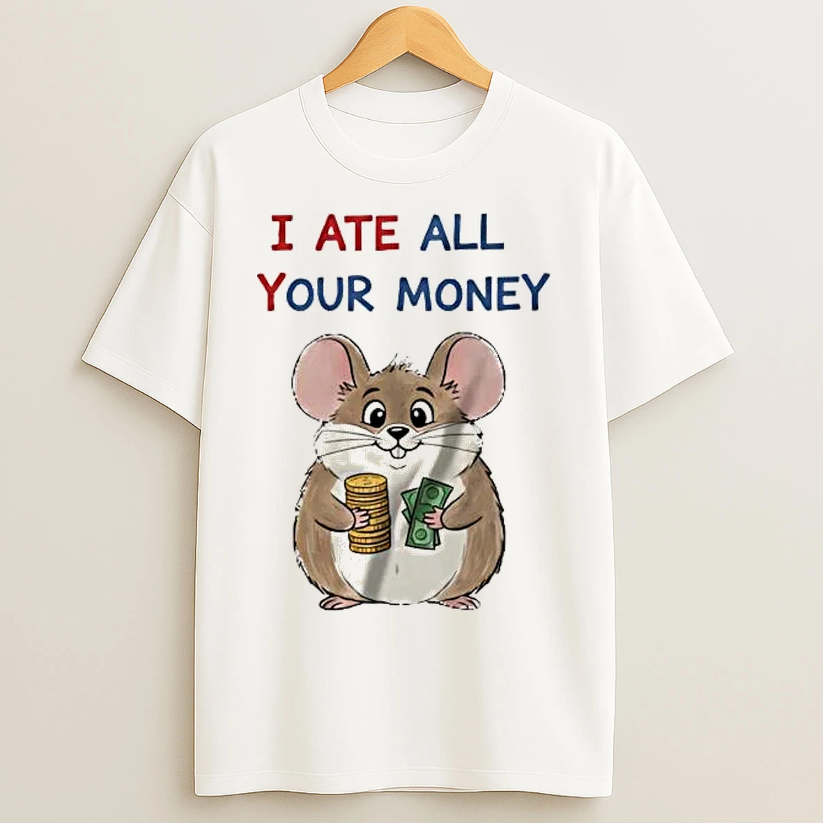 Classic Mouse I Ate All Your Money T Shirts