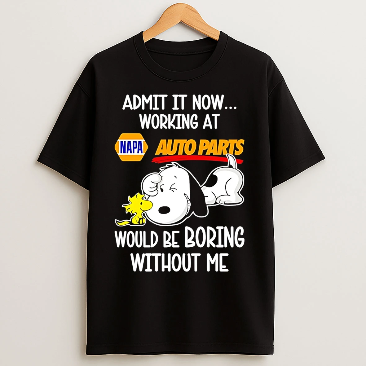 Classic Napa Auto Parts X Snoopy Admit It Life Would Be Boring Without Me T Shirts