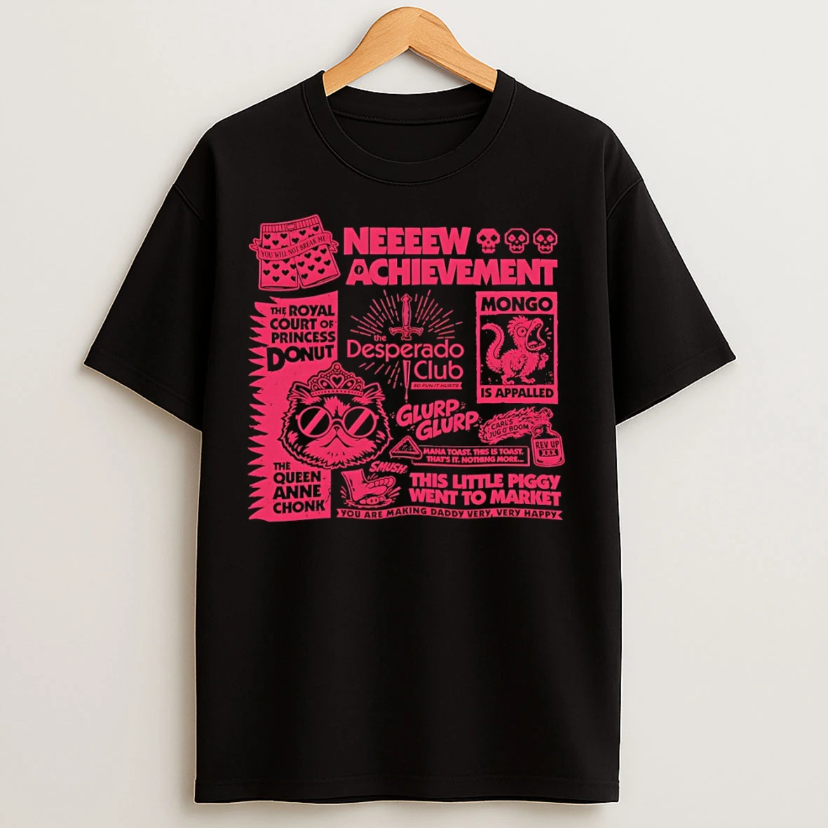 Classic Neeeew Achievement The Royal Court Of Princess Donut The Queen Anne Chonk The Desperado Club T Shirts