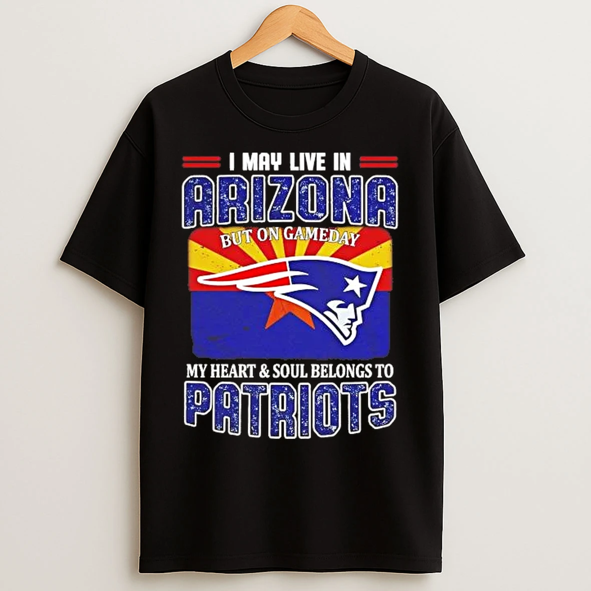 Classic On Gameday My Heart And Soul Belongs To Patriots I May Live In Arizona T Shirts