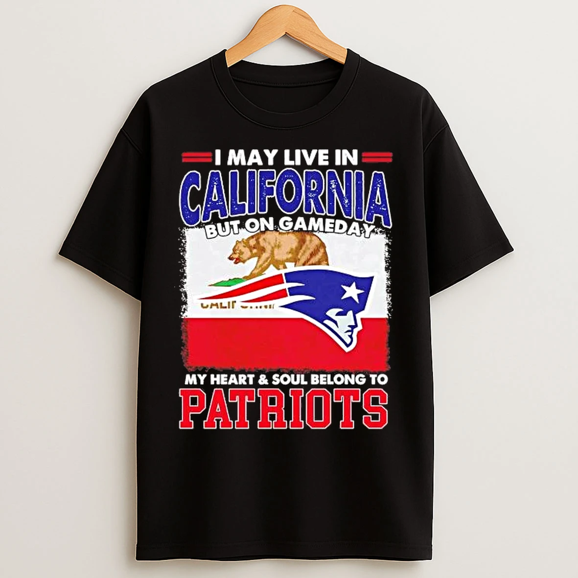 Classic On Gameday My Heart And Soul Belongs To Patriots I May Live In California T Shirts