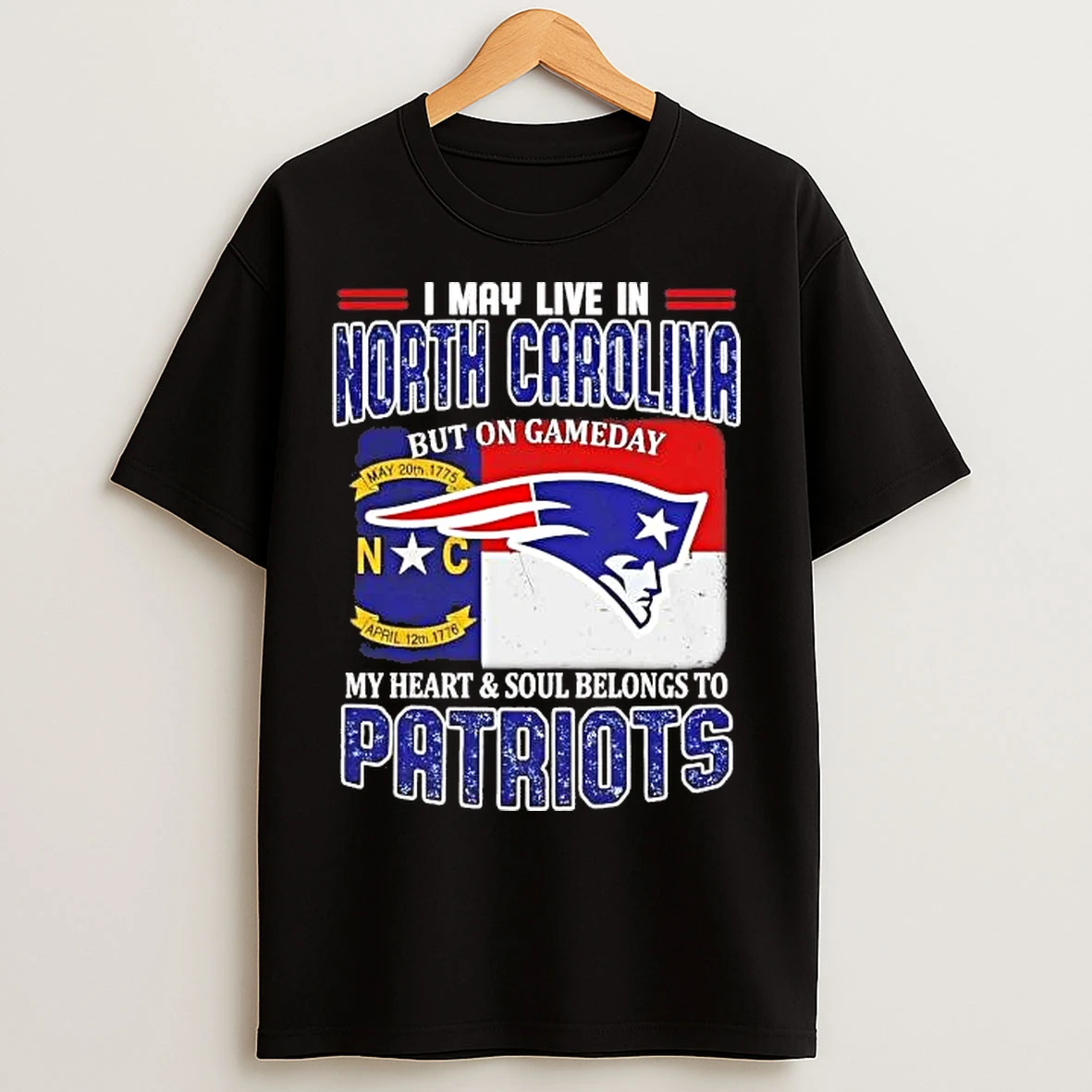 Classic On Gameday My Heart And Soul Belongs To Patriots I May Live In North Carolina T Shirts