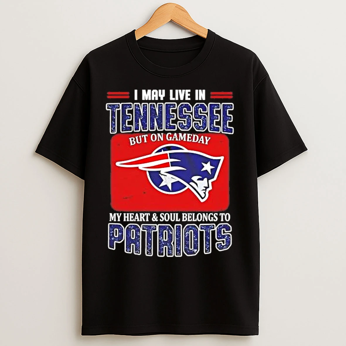 Classic On Gameday My Heart And Soul Belongs To Patriots I May Live In Tennessee T Shirts