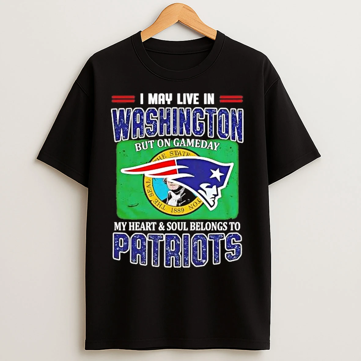 Classic On Gameday My Heart And Soul Belongs To Patriots I May Live In Washington T Shirts