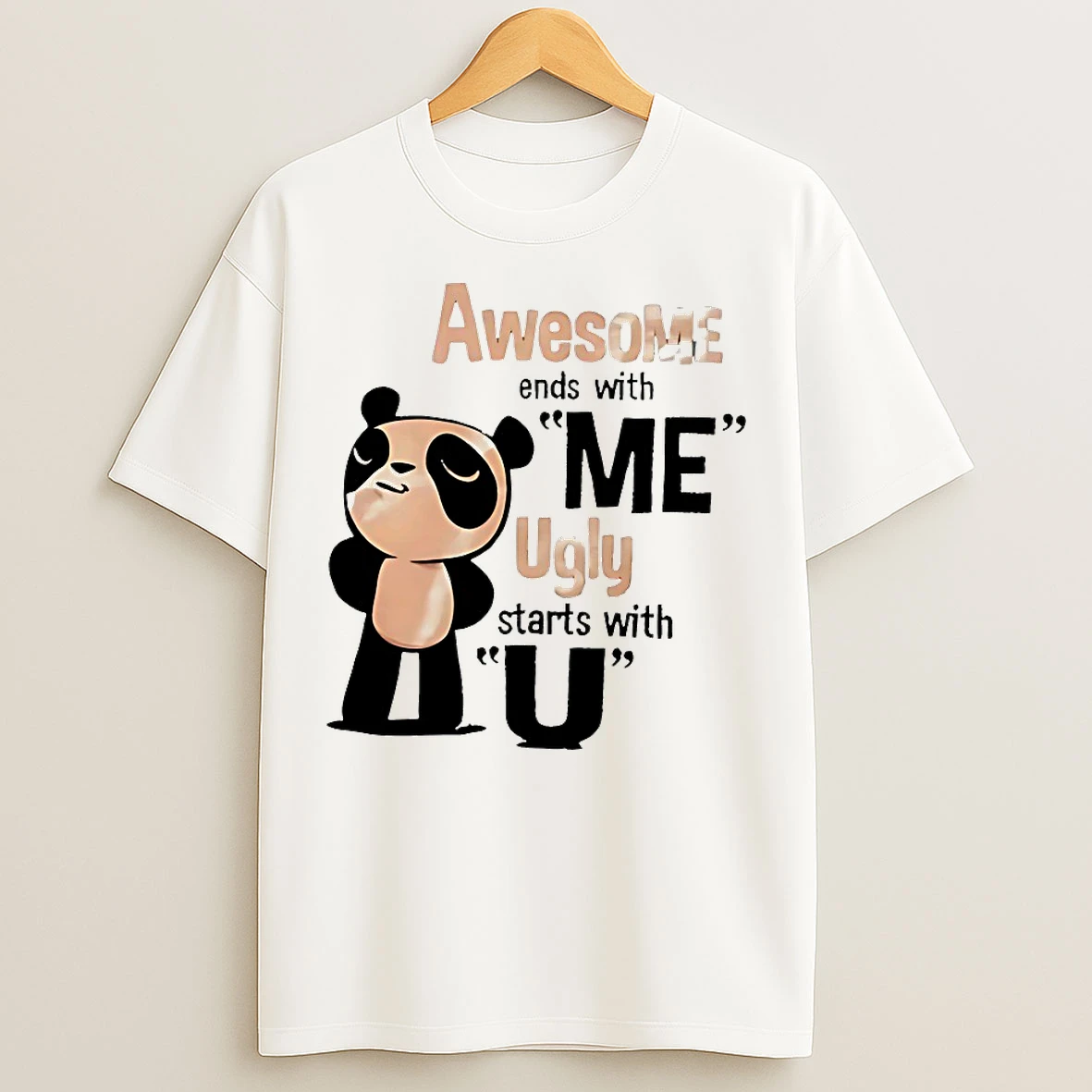 Classic Panda Awesome Ends With Me Ugly Starts With U T Shirts