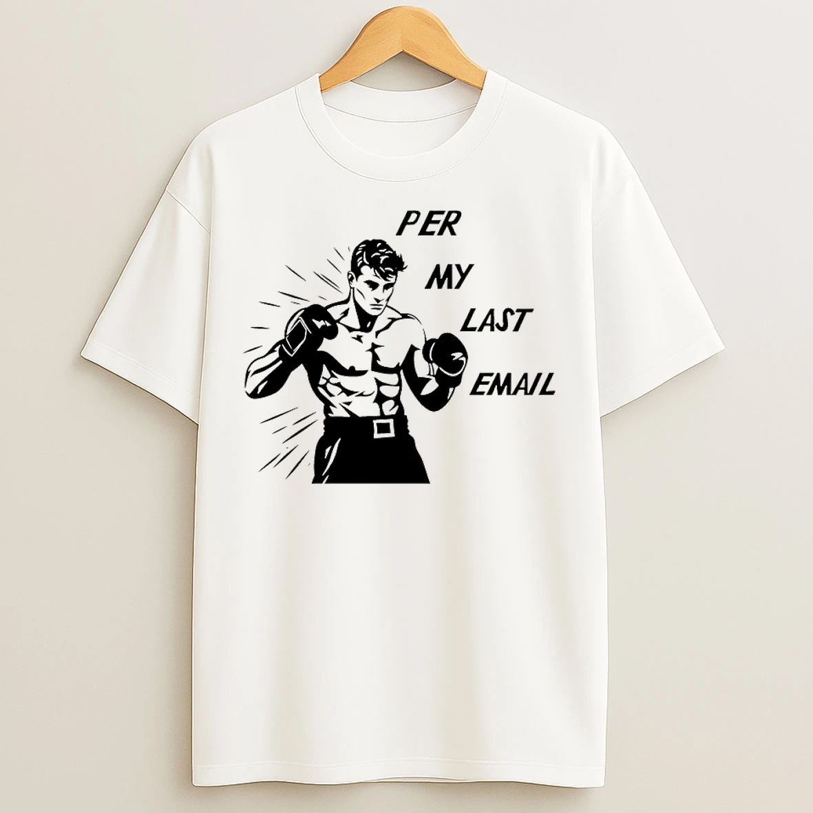 Classic Per My Last Email T Shirts