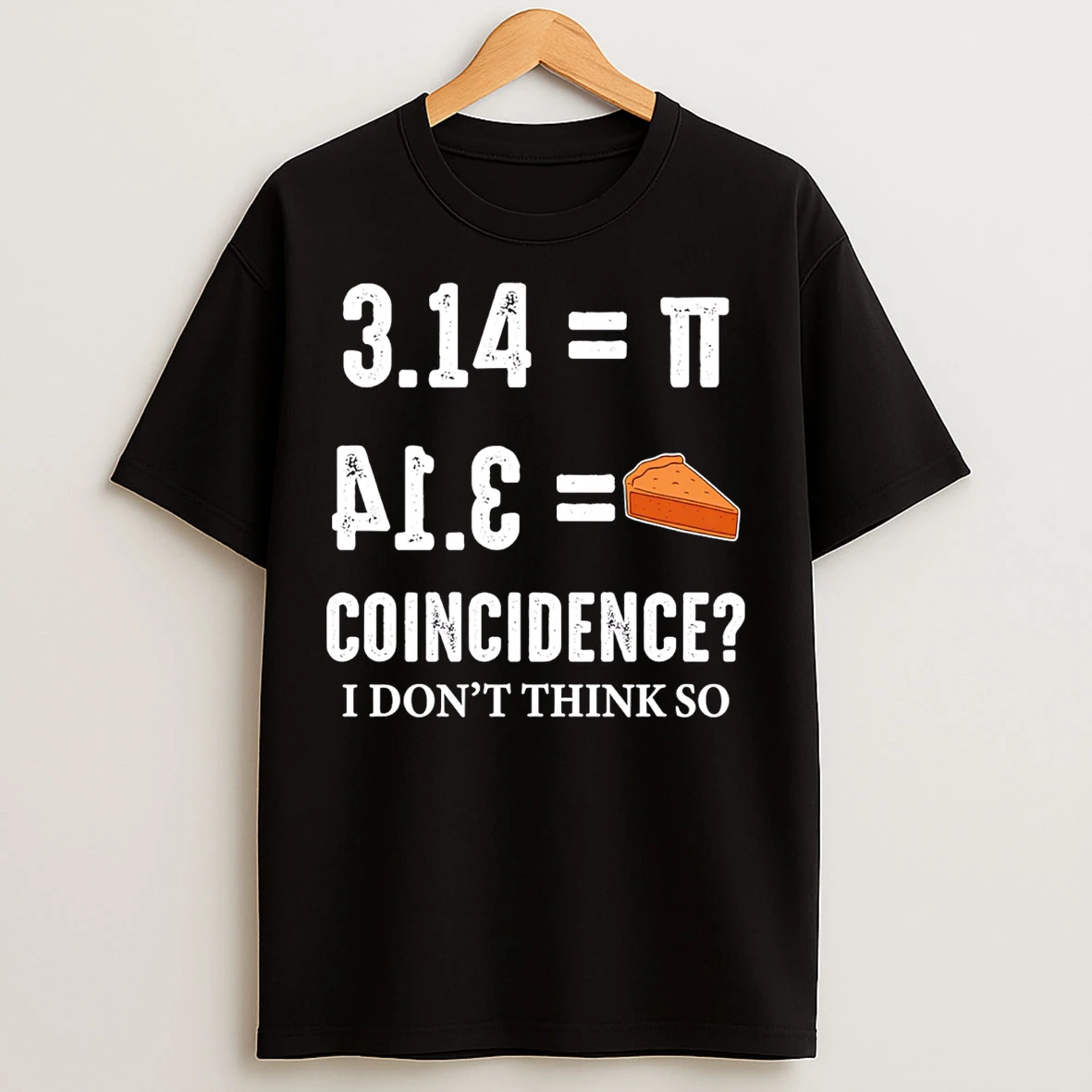 Classic Pi Math Coincidence I Dont Think So T Shirts