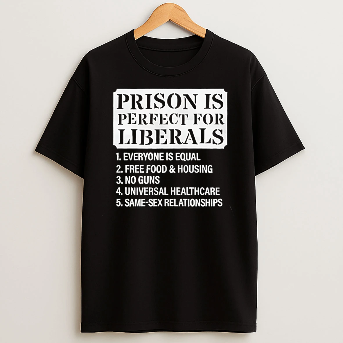 Classic Prison Is Perfect For Liberals T Shirts