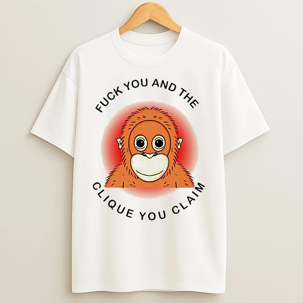 Classic Punch Kun Fuck You And The Clique You Claim T Shirts