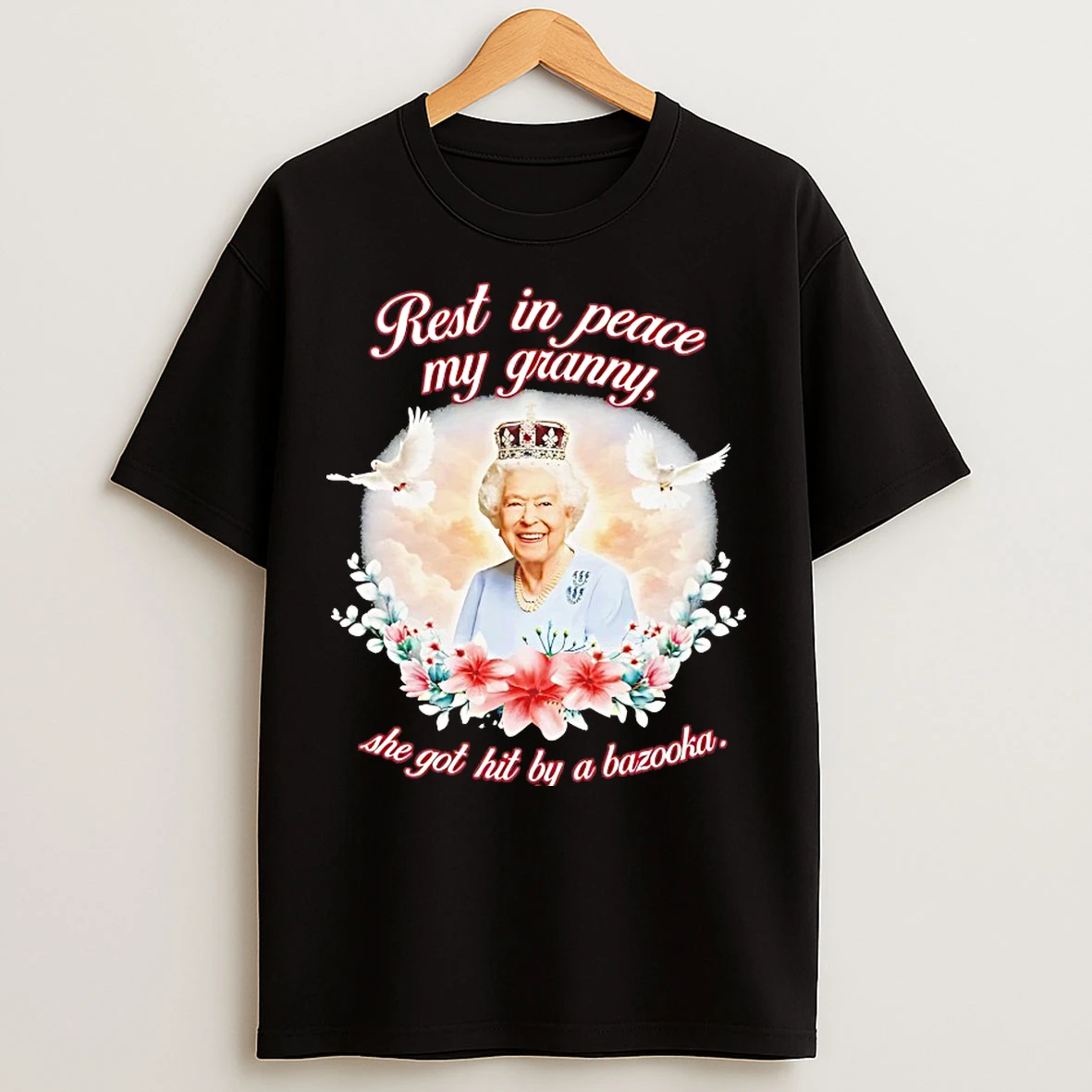 Classic Queen Elizabeth Ii Rest In Peace My Granny She Got Hit By A Bazooka T Shirts