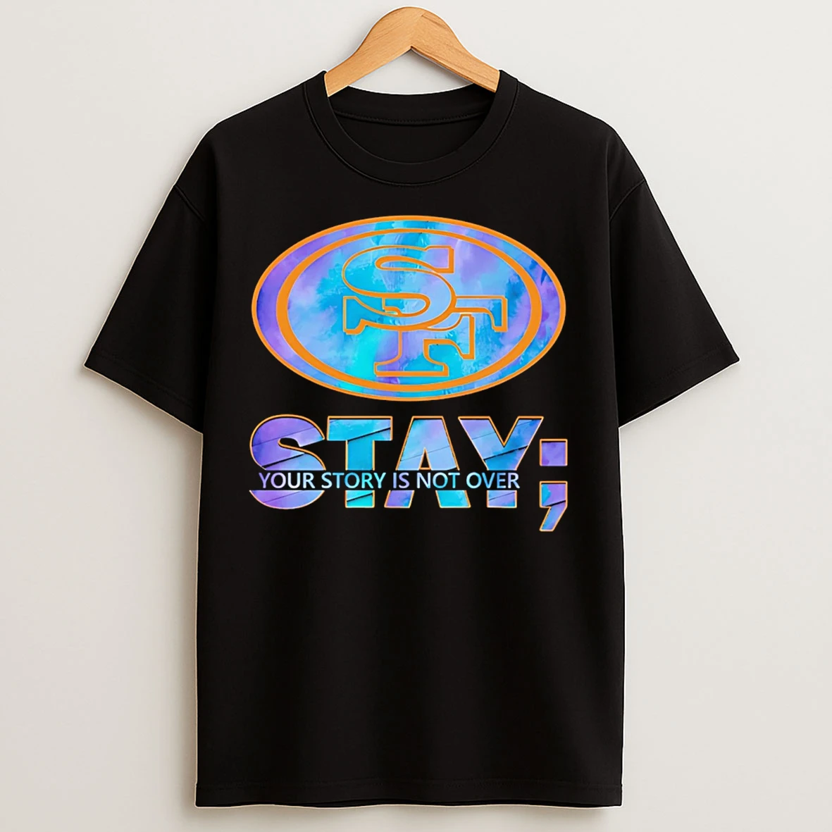 Classic San Francisco 49ers Stay Your Story Is Not Over T Shirts