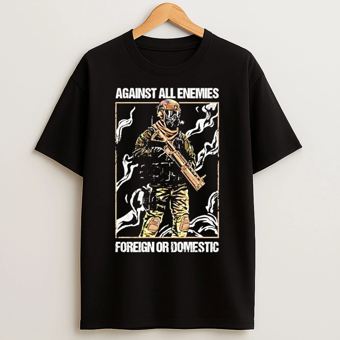 Classic Soldier Against All Enemies Foreign Or Domestic T Shirts