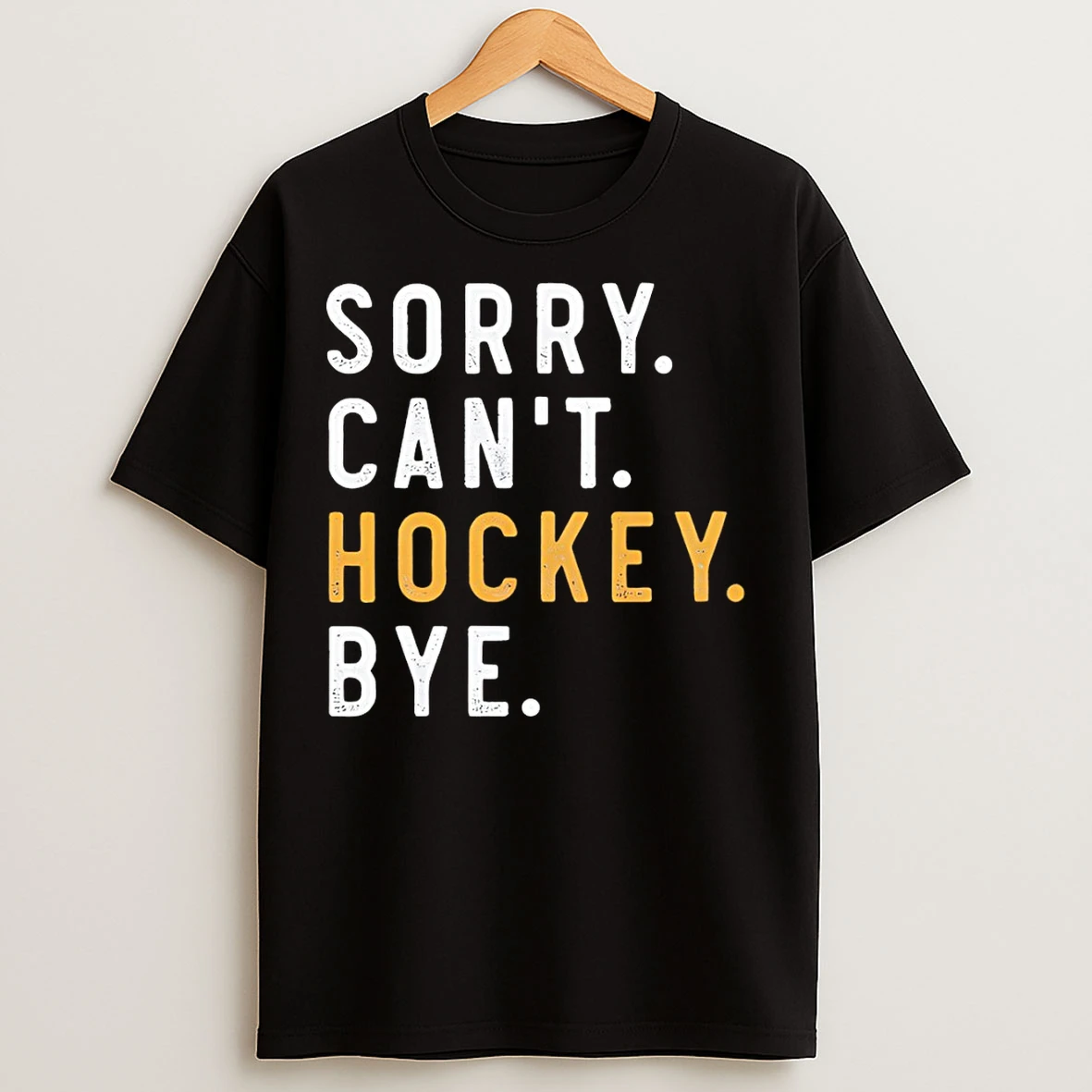 Classic Sorry Cant Hockey Bye Ice Hockey T Shirts