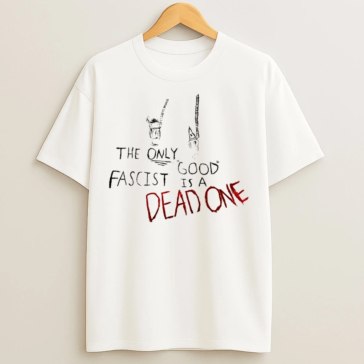 Classic The Only Good Fascist Is A Dead One Tee T Shirts