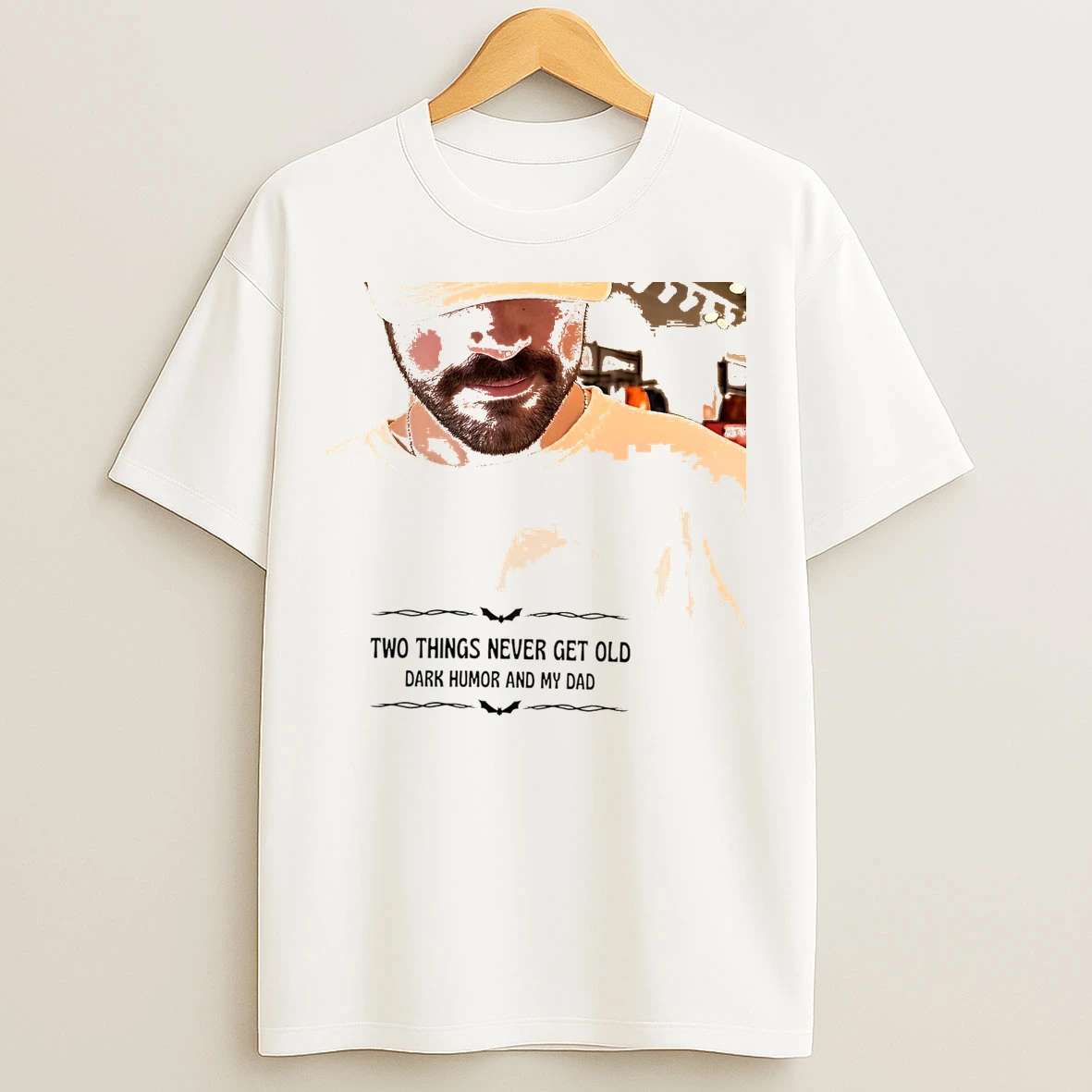Classic Two Things Never Get Old Dark Humor And My Dad Tee T Shirts