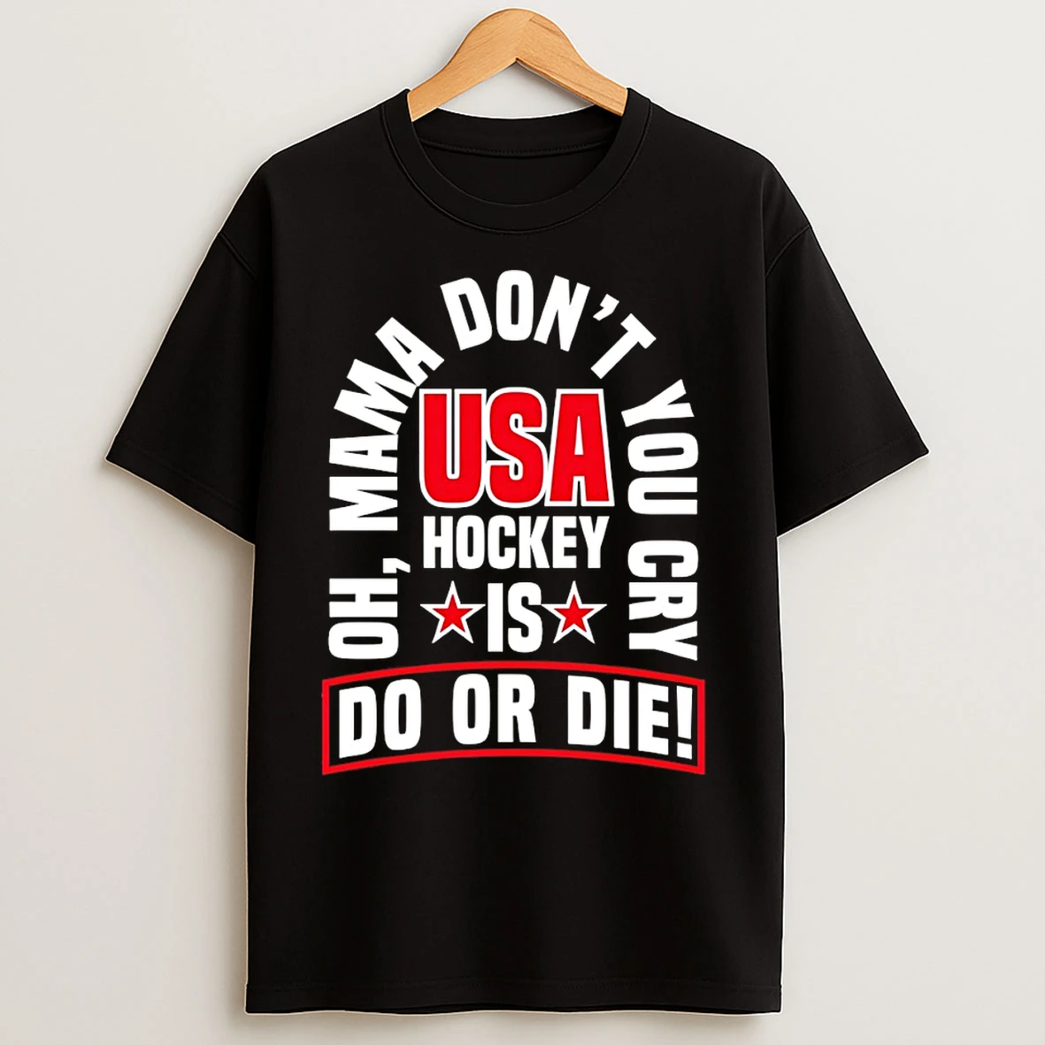 Classic Usa Hockey Is Do Or Die Oh Mama Dont You Cry Olympic 2026 T Shirts
