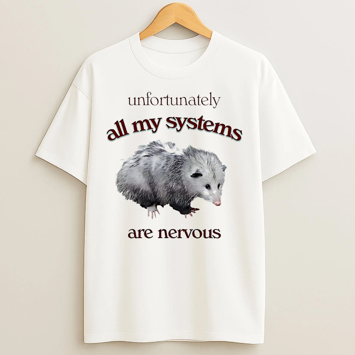 Classic Unfortunately All My Systems Are Nervous Opossum T Shirts