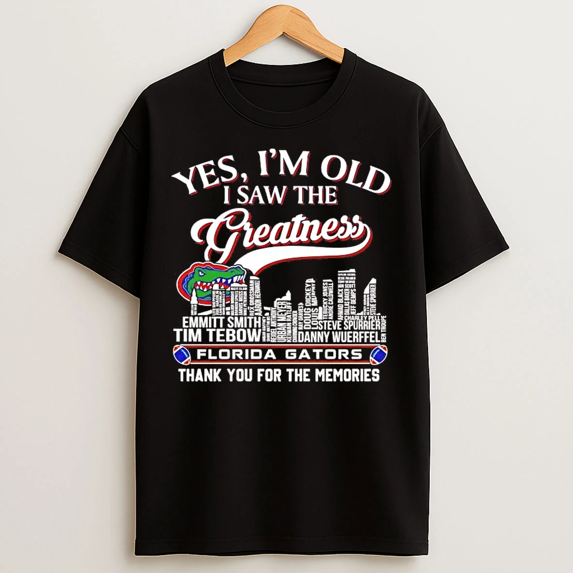 Classic Yes Im Old I Saw The Greatness Florida Gators Players Names T Shirts