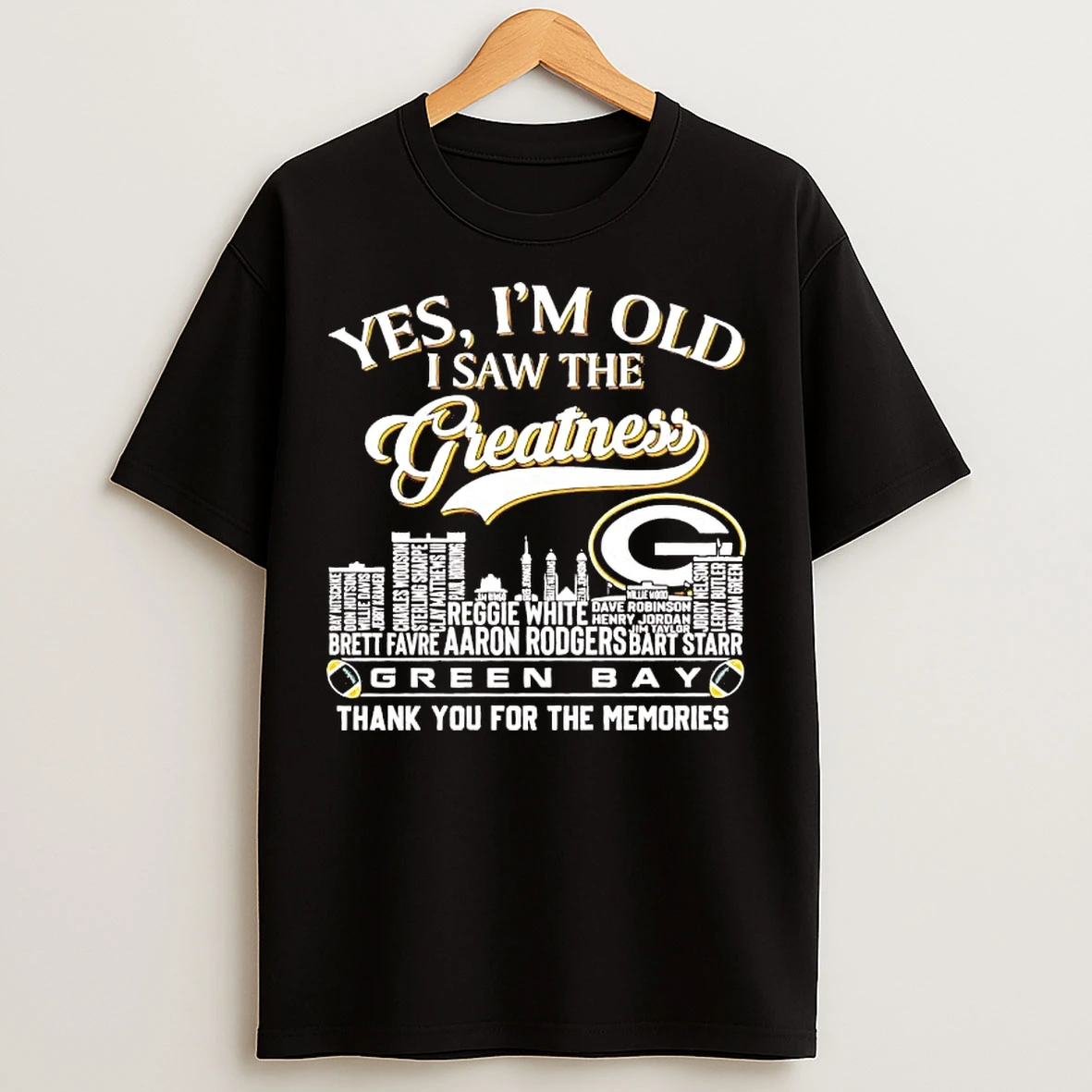 Classic Yes Im Old I Saw The Greatness Green Bay Packers Players Names T Shirts