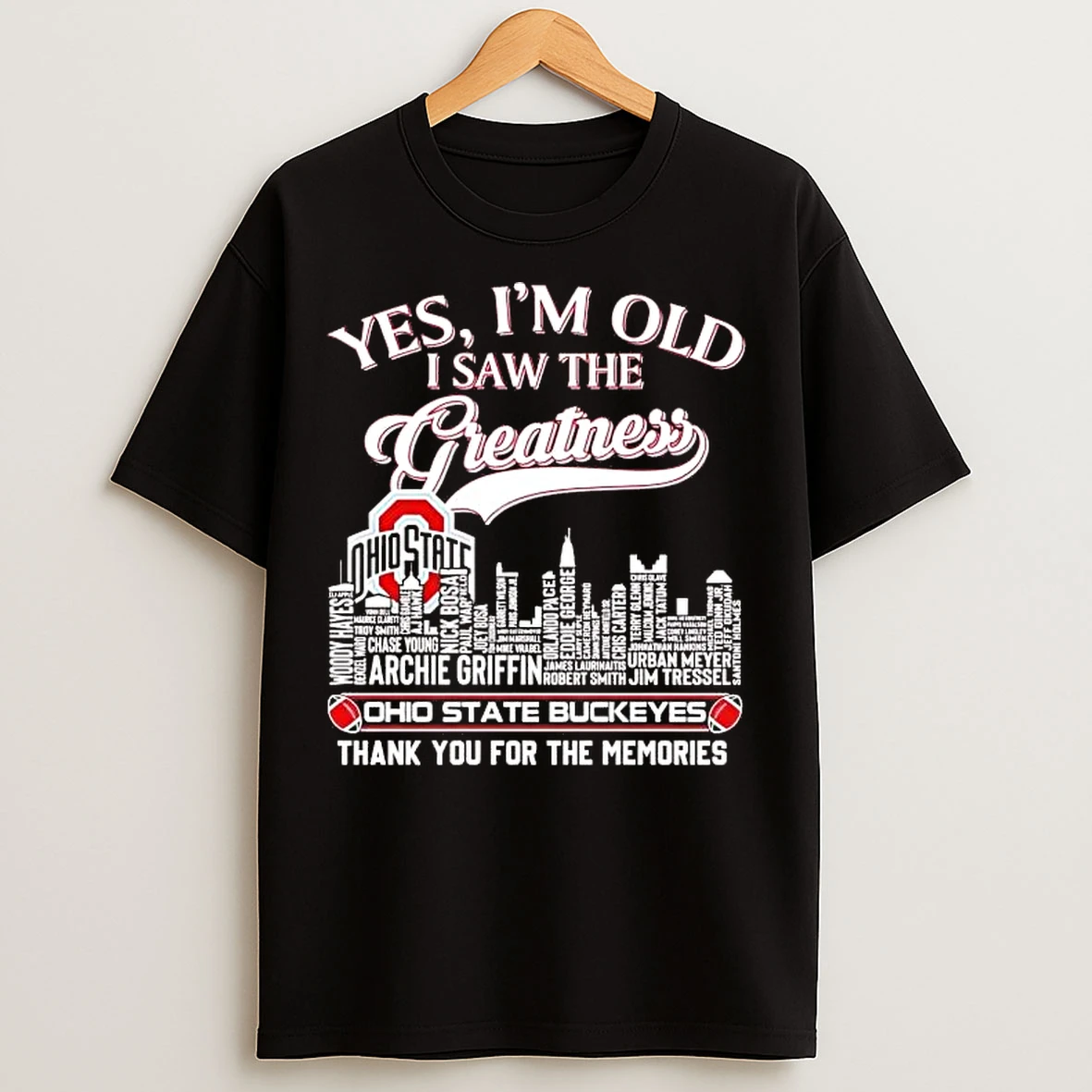 Classic Yes Im Old I Saw The Greatness Ohio State Buckeyes Players Names T Shirts