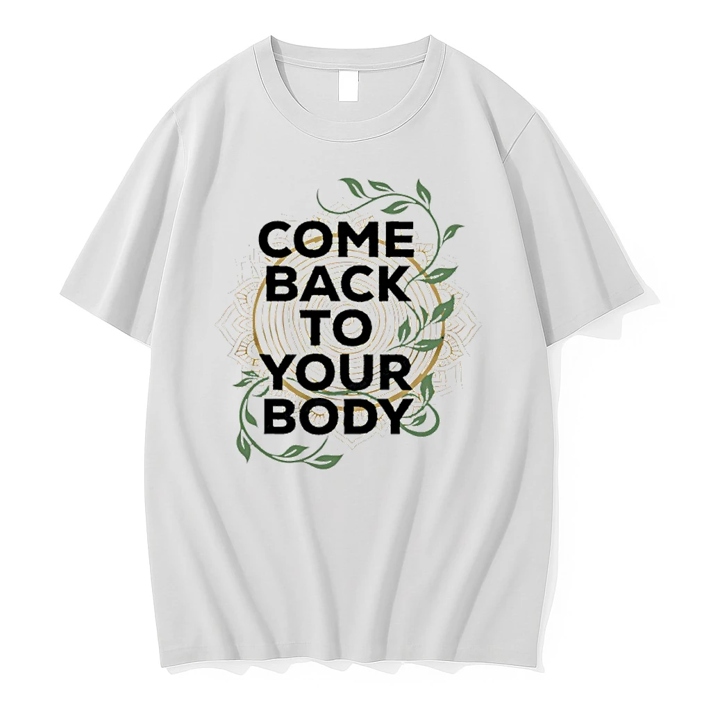 Come Back To Your Body Shirts