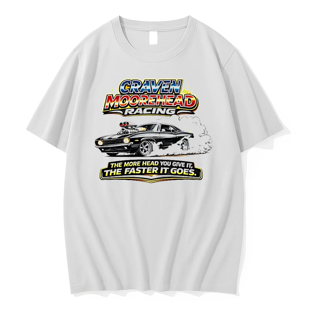 Craven Moorehead Racing The More Head You Give It Shirts