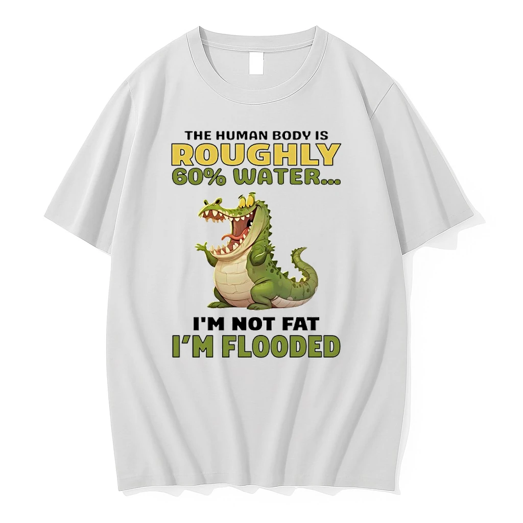 Crocodile The Human Body Is Roughly 60 Water Im Not Fat Im Flooded Shirts