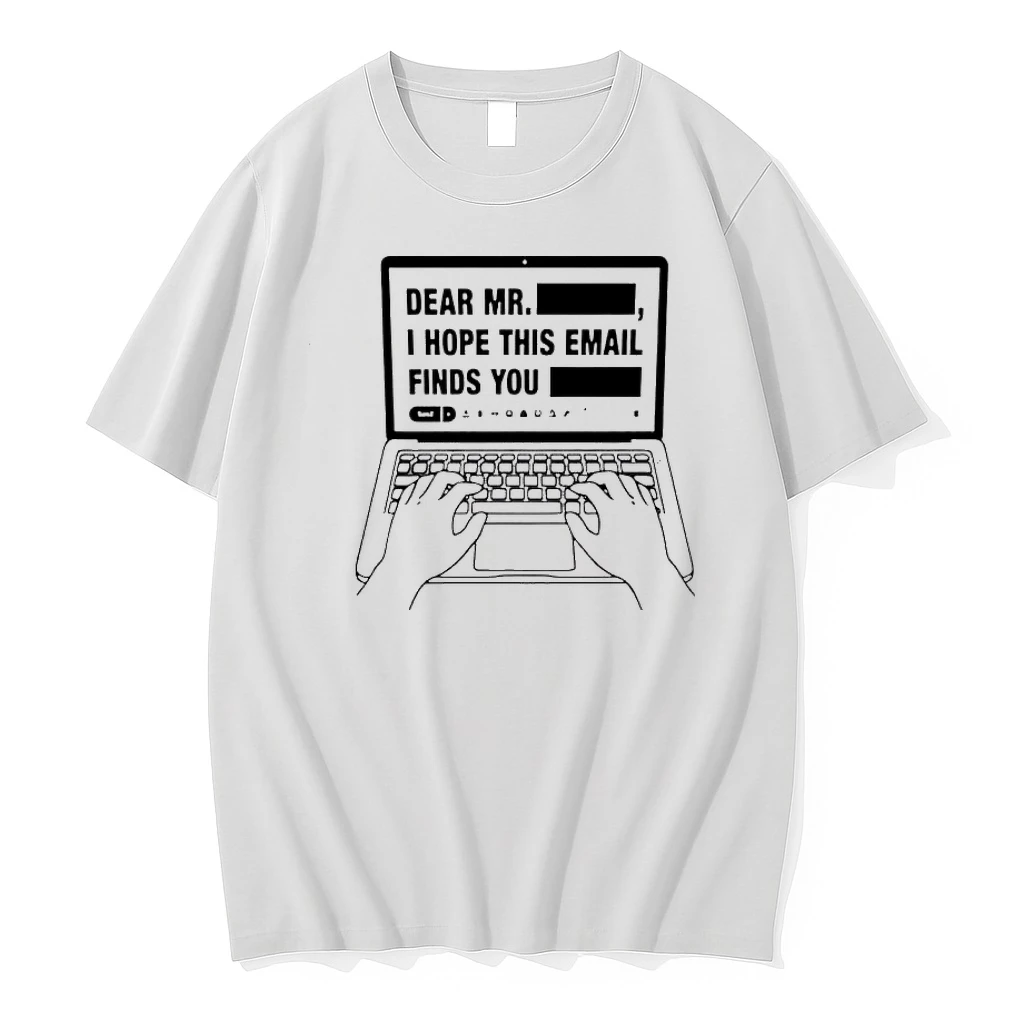 Dear Mr I Hope This Email Finds You Laptop Graphic Shirts