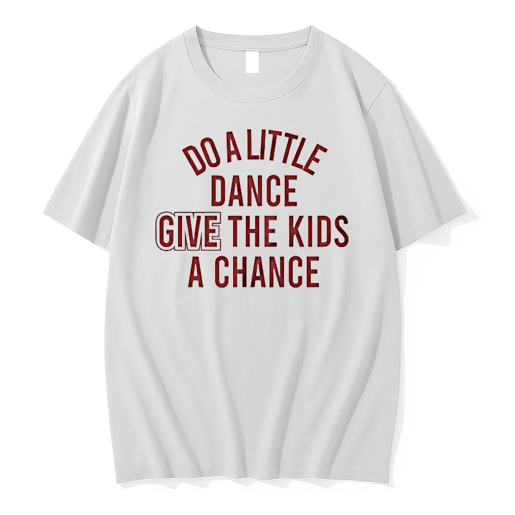 Do A Little Dance Give The Kids A Chance Shirts