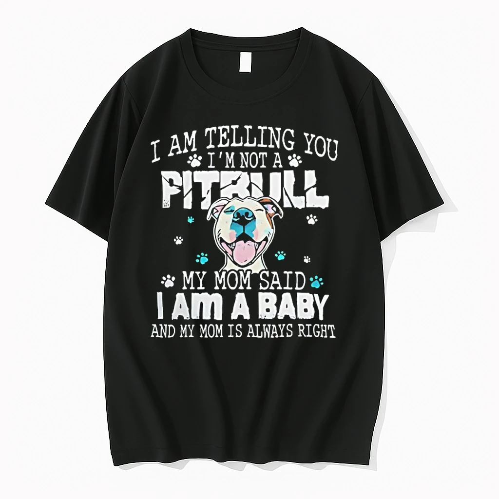 Dog I Am Telling You Im Not A Pitbull My Mom Said I Am A Baby Shirts