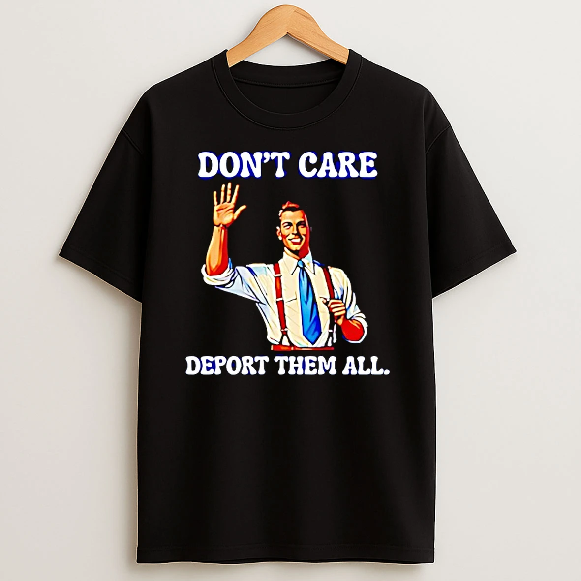 Dont Care Deport Them All Canada Shirts