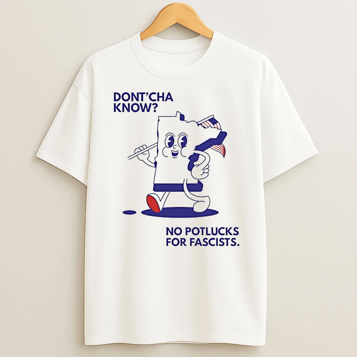 Dont Cha Know No Potlucks For Fascists Minnesota Fuck Ice Shirts
