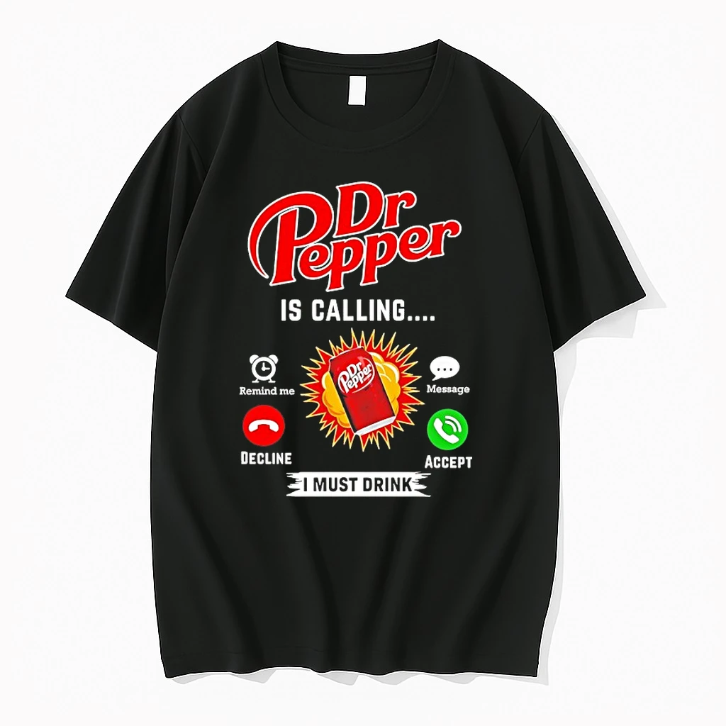 Dr Pepper Is Calling I Must Drink Shirts