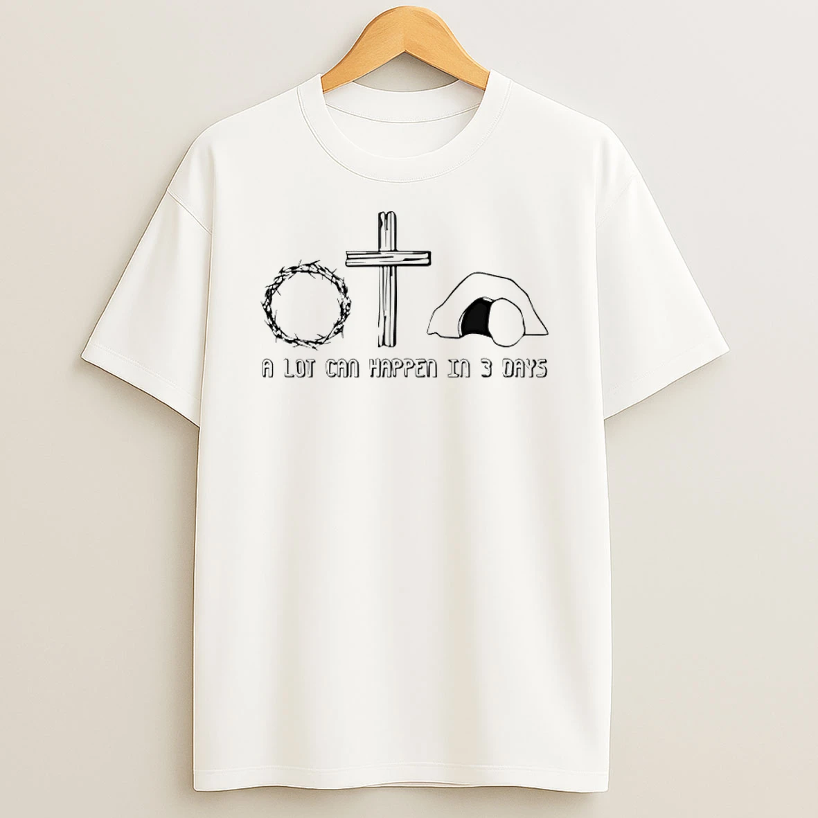 Easter Christian A Lot Can Happen In 3 Days Shirts
