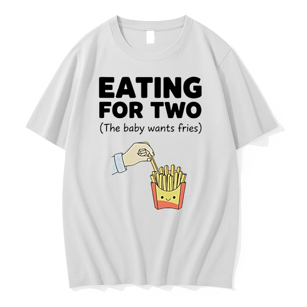 Eating For Two The Baby Wants Fries Shirts