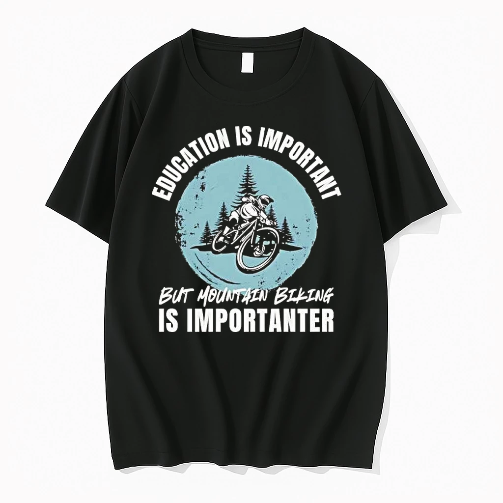 Education Is Important But Mountain Biking Is Importanter Shirts