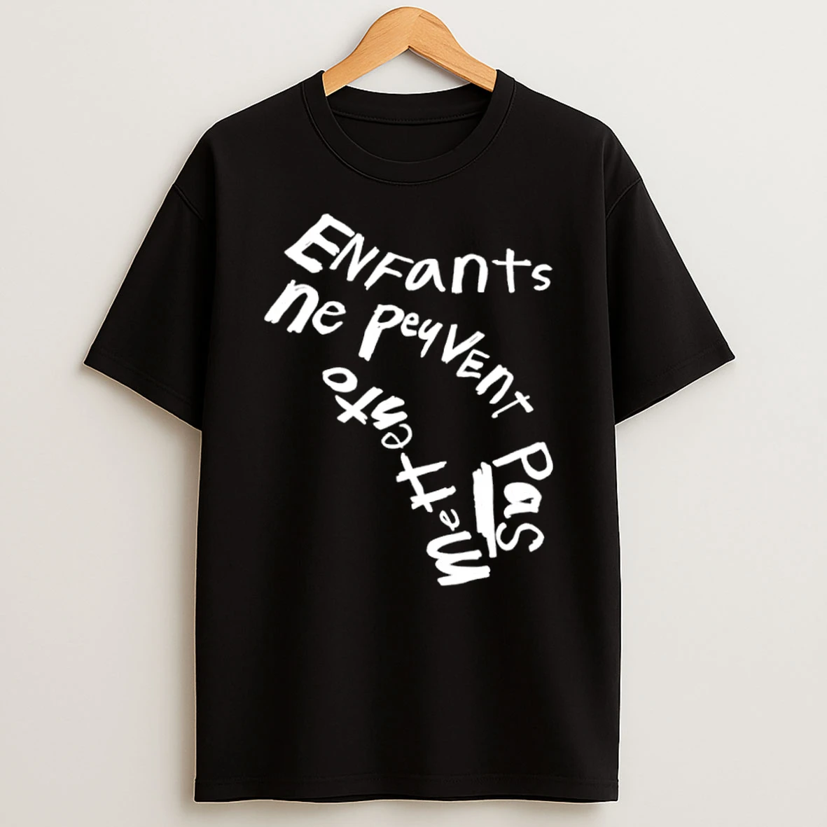 Enfants Ne Peuvent Pas Mettre Pas French Text Design Shirts