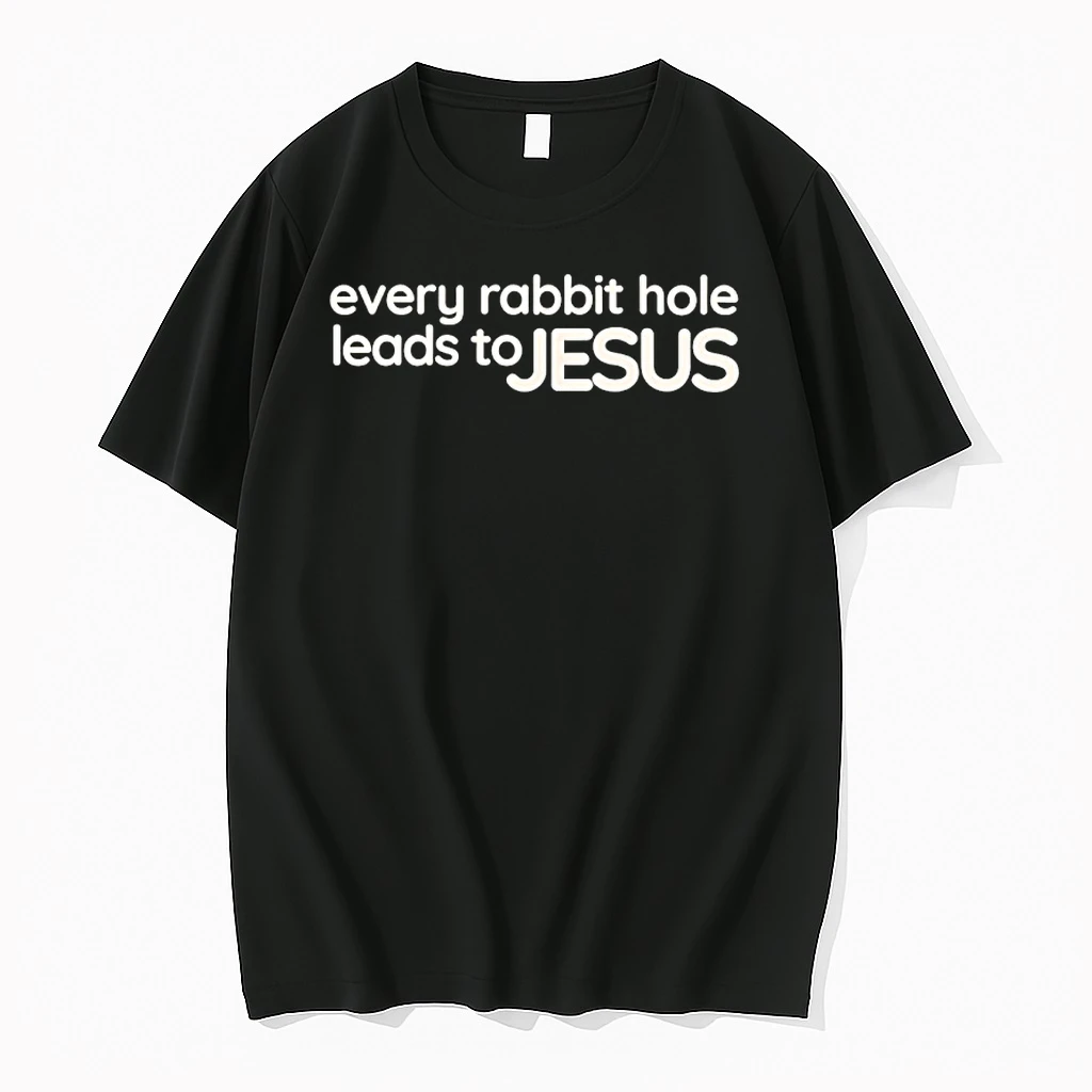 Every Rabbit Hole Leads To Jesus Shirts