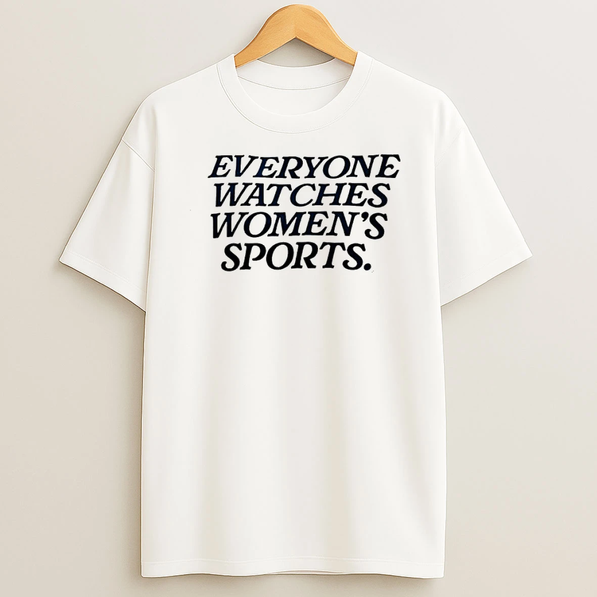 Everyone Watches Womens Sports Bold Typography Minimalist Statement Shirts