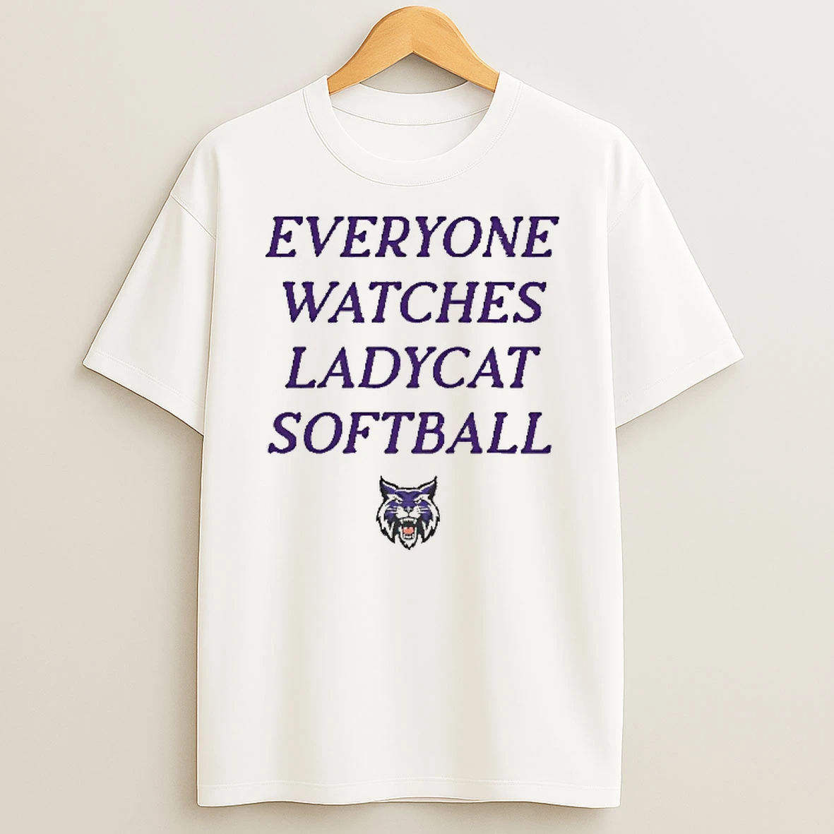 Everyone Watches Ladycat Softball Hallsville Bobcat Shirts