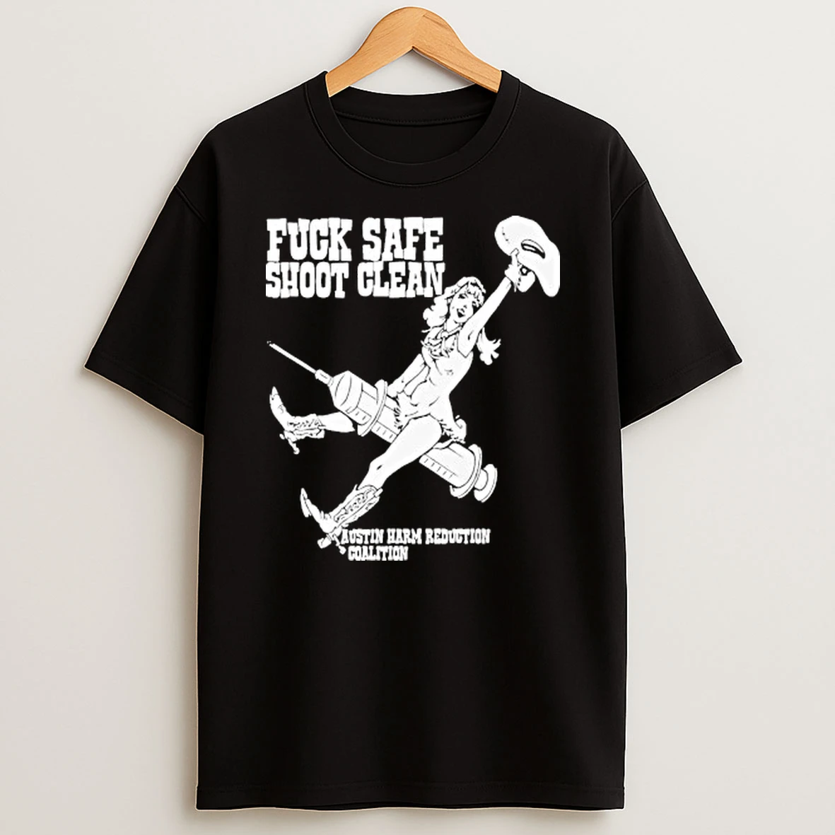 Fck Safe Shoot Clean Austin Harm Reduction Coalition Tour 2026 Shirts