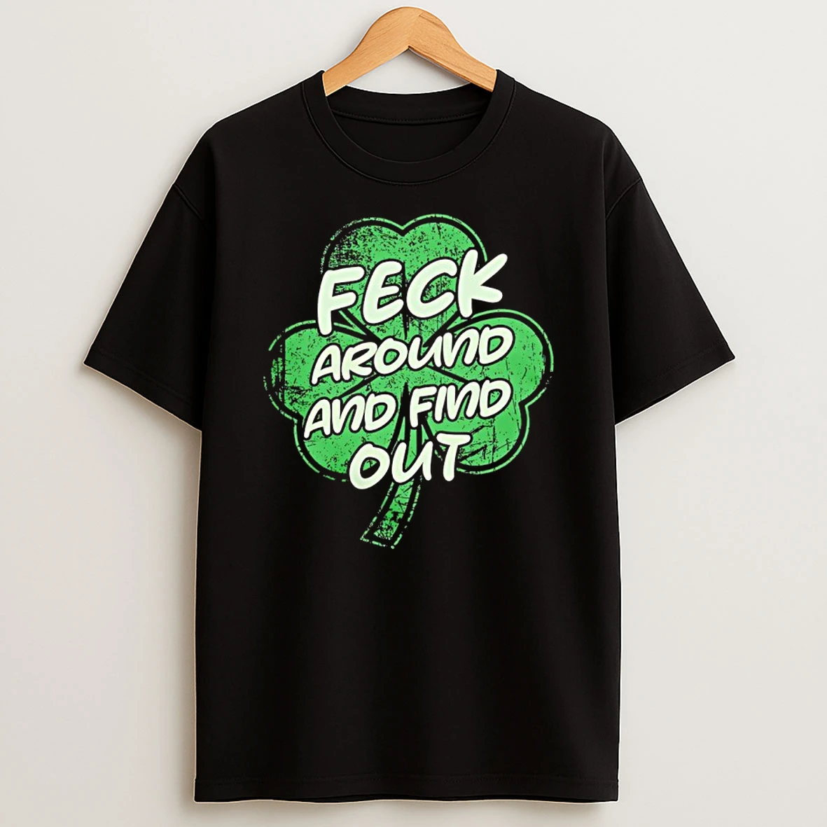 Feck Around And Find Out St Paddy Maga Trump Shirts
